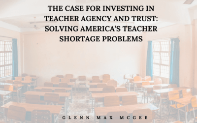The Case for Investing in Teacher Agency and Trust:  Solving America’s Teacher Shortage Problems