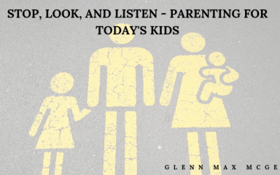 Stop, Look, and Listen – Parenting for Today’s Kids