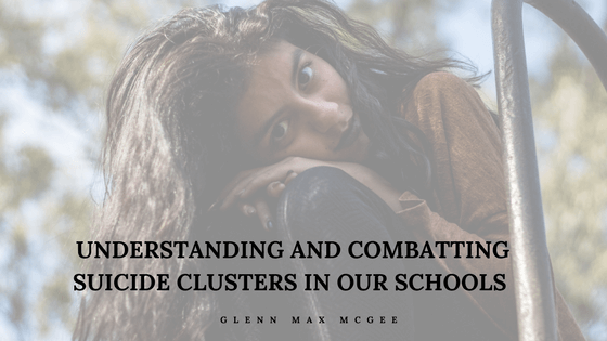 Understanding and Combatting Suicide Clusters in our Schools