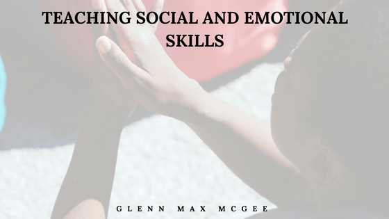 Teaching Social and Emotional Skills