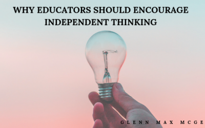 Why Educators should Encourage Independent Thinking